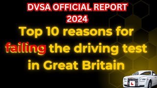 DVSA OFFICIAL REPORT Top 10 reasons for failing the driving test in Great Britain 2024 4K [upl. by Nerret334]