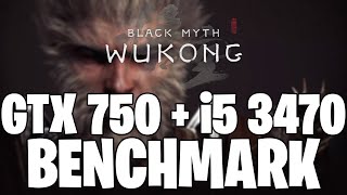 Black Myth Wukong  GTX 750 1GB  i5 3470  Performance Test [upl. by Ahab]