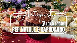 ANTIPASTI per NATALE e CAPODANNO 7 Ricette veloci e FACILISSIME di antipasti per le Feste NATALIZIE [upl. by Padgett154]