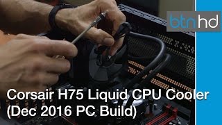 Corsair H75 CRM Liquid CPU Cooler Unboxing amp Installation December 2016 PC Build [upl. by Anyehs406]