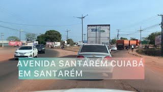 AVENIDA SANTARÉM CUIABÁ EM SANTARÉM [upl. by Astra]