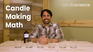 How to Calculate How Much Candle Wax and Fragrance Oil You Need  Candle Making Math  CandleScience [upl. by Aiela242]