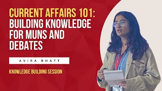 Current Affairs 101 Building Knowledge for Debates  Knowledge Building Session  Avira Bhatt [upl. by Ayitahs899]