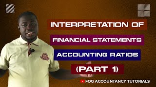 INTERPRETATION OF FINANCIAL STATEMENTS ACCOUNTING RATIOS  PART 1 [upl. by Sublett86]