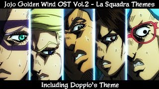 Jojo Golden Wind OST Vol 2  All La Squadra Themes  Doppios Theme [upl. by Linnell]