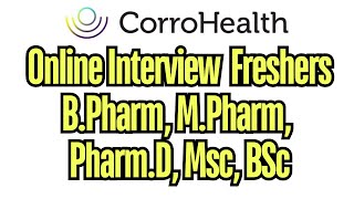 Online interview Freshers BPharm MPharm PharmD Msc BSc Lifesciences At CorroHealth Pvt Ltd [upl. by Driskill398]