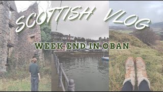 SCOTTISH VLOG N°9  WEEKEND IN OBAN [upl. by Ykcor]