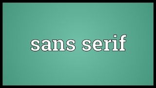 Sans serif Meaning [upl. by Asiole]