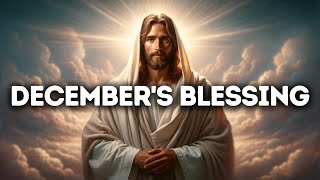 Decembers Blessing  God Message Today  God Message For You Today  Gods Message Now [upl. by Airbas]