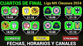 FECHAS HORARIOS y CANALES CONFIRMADOS para los CUARTOS DE FINAL en la Liga MX CLAUSURA 2024 [upl. by Filide]