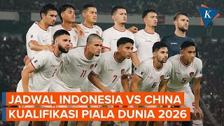 Jadwal Timnas Indonesia Vs China di Kualifikasi Piala Dunia 2026 [upl. by Nesyt]