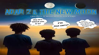 The 13th month Deception Adar 2 and The New Moon [upl. by Norvun325]