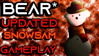 BEAR UPDATED SNOWSAM GAMEPLAY [upl. by Attwood]