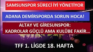 TFF 1 LÄ°G 18 HAFTANIN ARDINDAN SAMSUNSPOR ALTAY GÄ°RESUNSPOR BURSASPOR ADANA DEMÄ°RSPOR VD [upl. by Burg]