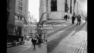 Wall St Film Photography With The Fuji GS645S Pro  Hp5  Tri X  And a Lesson Learned [upl. by Llibyc837]