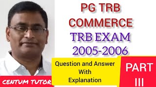 PG TRB COMMERCE PREVIOUS YEAR QUESTION 20052006 ANSWER WITH EXPLANATION PART III [upl. by Norwood]