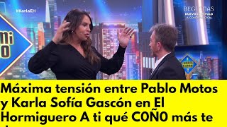 Máxima tensión entre Pablo Motos y Karla Sofía Gascón en El Hormiguero A ti qué C0Ñ0 más te da [upl. by Suoirred]