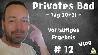 Privates Badezimmer  Tag 2021 Restliche Fliesenarbeiten und vorläufiges Ergebnis  Teil 12 [upl. by Maloy]