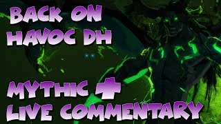 Havoc Demon Hunter Mythic 735  World of Warcraft Mythic plus Commentary Gameplay 2018 [upl. by Ahsinehs]