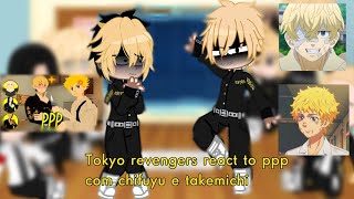 Tokyo revengers react to ppp com chifuyu e takemichi22Sarada sano💕🛐 [upl. by Adnama]