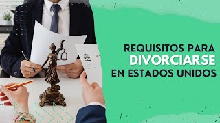 Requisitos para DIVORCIARSE en ESTADOS UNIDOS ‍⚖️ ¡Todo lo que necesitas saber [upl. by Downe544]