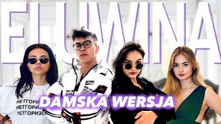 ELUWINA DAMSKA WERSJA PARODIA [upl. by Retsof]