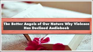 Steven Pinker The Better Angels of Our Nature Why Violence Has Declined Part 03 Audiobook [upl. by Atiuqal363]