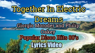 Together In Electric Dream Lyrics Video  Giorgio Moroder and Philip Oakey [upl. by Rayshell337]