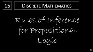 Discrete Math  161 Rules of Inference for Propositional Logic [upl. by Bruno]