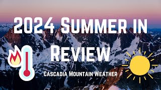 PNW Weather 2024 Summer in Review [upl. by Notled]