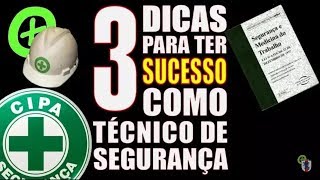 3 DICAS PARA TER SUCESSO COMO TÉCNICO DE SEGURANÇA DO TRABALHO [upl. by Aniretac]