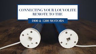 Connecting Your Louvolite Remote to The 1800 amp 1200 Motors Remote Discontinued [upl. by Jewel187]