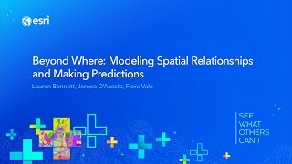 Beyond Where Modeling Spatial Relationships and Making Predictions [upl. by Morly]