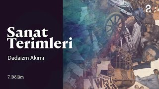 Sanat Terimleri  Dadaizm Akımı  7 Bölüm trt2 [upl. by Aytida]