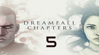 Dreamfall Chapters The Final Cut Walkthrough Gameplay Part 5  No Commentary PC [upl. by Hirsh]