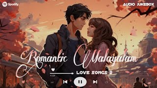 Best of Malayalam Romantic Songs🥰  quotPart 2quot  2024 playlist  Evergreen Love Collections [upl. by Aipotu]