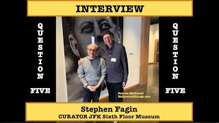 STEPHEN FAGIN Curator of SIXTH FLOOR MUSEUM QUESTION FIVE wPatrick McDonald of HollywoodChicago [upl. by Purse371]