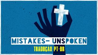 Mistakes Unspoken TRADUÇÃO PTBR [upl. by Fesuy]