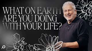 What on Earth Are You Doing with Your Life  Louie Giglio [upl. by Ilan]