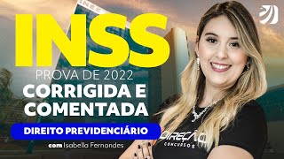 CONCURSO INSS PROVA DE 2022 CORRIGIDA E COMENTADA  DIREITO PREVIDENCIÁRIO Isabella Fernandes [upl. by Ednew544]