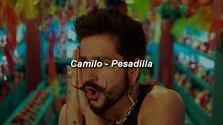 Camilo  Pesadilla 🔥 LETRA [upl. by Okoy]