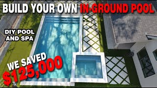 We Built Our Own InGround Pool  DIY Pool and Spa We Saved 125000 [upl. by Ardnayek]