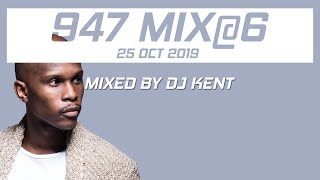 947 MIX AT 6  DJ KENT  25 OCTOBER 2019 [upl. by Liahcim926]