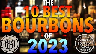 The TOP 10 BOURBONS of 2023 [upl. by Desdemona]