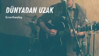 Emre Karataş  Dünyadan Uzak  Pinhani Cover [upl. by Ganny]