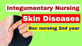 Skin disorders nursing  Integumentary system disorders  skin diseases bsc nursing 2nd year [upl. by Inaflahk945]