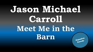 Jason Michael Carroll  Meet Me In The Barn Karaoke Version [upl. by Hildagarde]