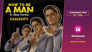 How To Be A Man ft Vijay Varma  Kaalkoot  Streaming Free 27 July  JioCinema [upl. by Rafaj]