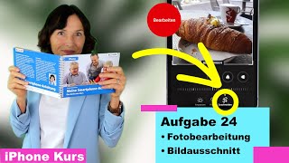 Aufgabe 24 Fotos bearbeiten und schöner machen Der iPhone Kurs für Seniorinnen und Senioren [upl. by Niarfe]