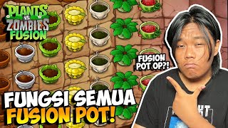 FUNGSI SEMUA FUSION POT DI Plants Vs Zombies Fusion [upl. by Elnore295]